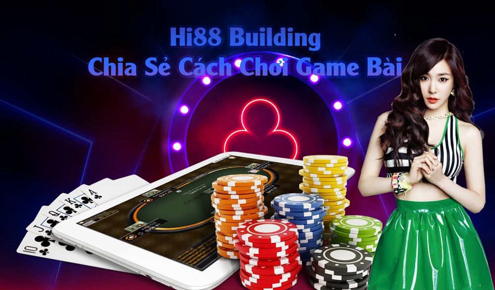 Học Cách Đếm Bài Sắc Tê Như Các Cao Thủ Casino HI88 1 Chia sẻ cách chơi game bài từ cao thủ HI88 Building